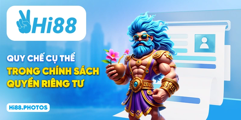 Quy chế cụ thể trong chính sách quyền riêng tư